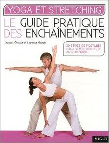 Le guide pratique des enchaînements - Un livre de Jacques Choque et Laurence Gaudin